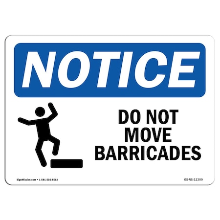 Signmission Safety Sign, OSHA Notice, 10" Height, Do Not Move Barricades Sign With Symbol, Portrait OS-NS-D-710-V-11310